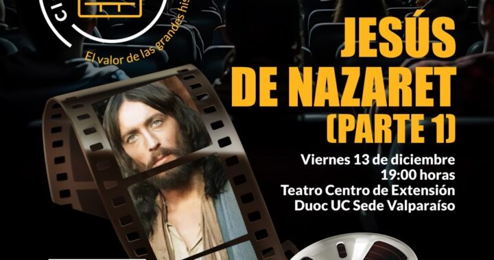 Centro de Extensión Duoc UC Valparaíso presenta la miniserie Jesús de Nazaret en pantalla grande