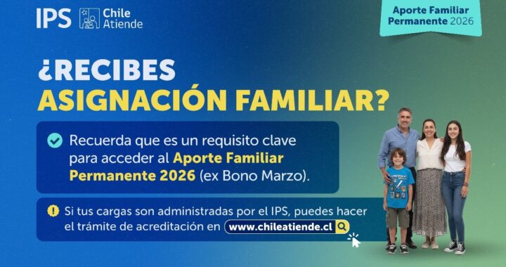 ¿Recibes Asignación Familiar? Clave para acceder al Aporte Familiar Permanente 2026