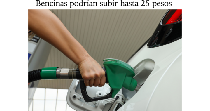 Bencinas podrían subir hasta 25 pesos el 26 de marzo por alza del petróleo Brent