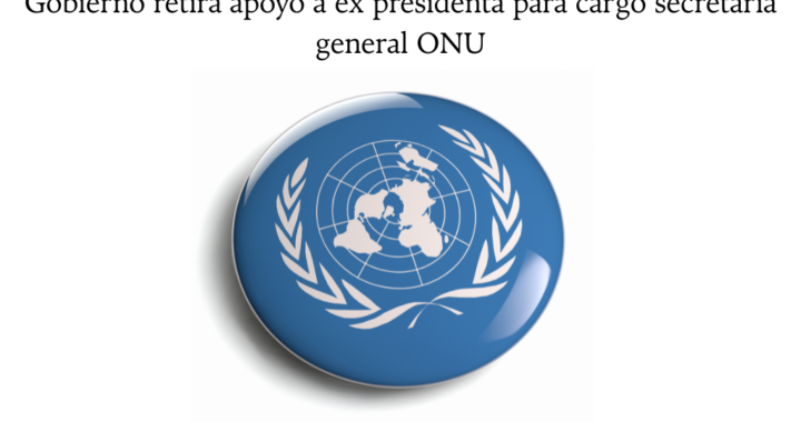 Chile retira apoyo a Michelle Bachelet en su candidatura a la ONU